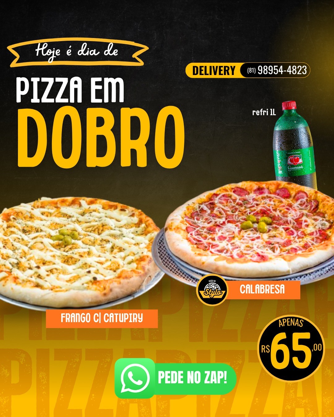 PROMOÇÂO PIZZA EM DOBRO + REFRI 1 LITRO